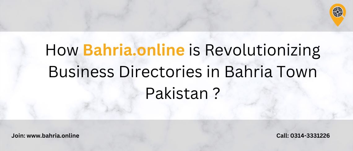 How Bahria.online is Revolutionizing Business Directories in Bahria Town Pakistan