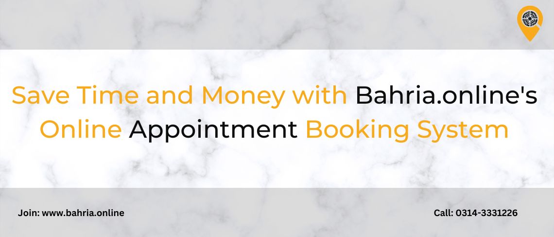 Save Time and Money with Bahria.online’s Online Appointment Booking System